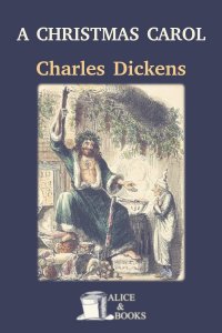 A Christmas Carol by Charles Dickens
