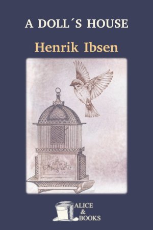 A Doll's House by Henrik Ibsen