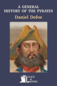 A General History of the Pyrates by Daniel Defoe