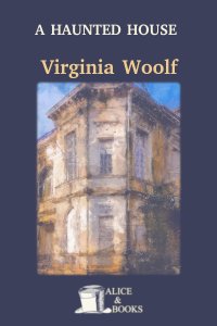 A Haunted House by Virginia Woolf
