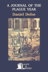 A Journal of the Plague Year by Daniel Defoe