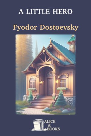 A Little Hero de Fyodor Dostoevsky