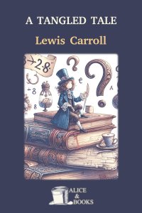 A Tangled Tale by Lewis Carroll