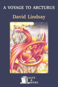 A Voyage to Arcturus by David Lindsay