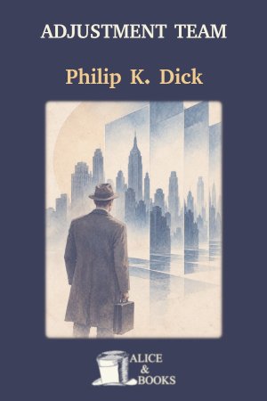 Adjustment Team by Philip K. Dick — cover