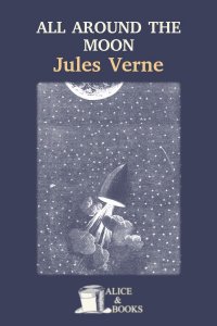 All Around The Moon by Jules Verne