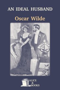 An Ideal Husband by Oscar Wilde