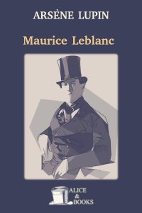 Arsène Lupin by Maurice Leblanc