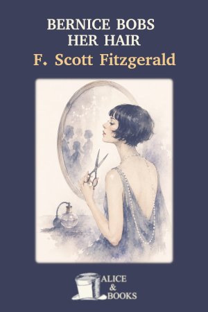 Bernice Bobs Her Hair by F. Scott Fitzgerald — cover