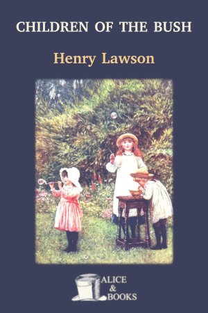 Children of the Bush de Henry Lawson
