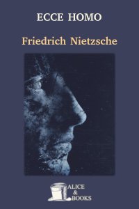 Ecce homo by Friedrich Nietzsche