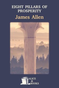 Eight pillars of prosperity by James Allen