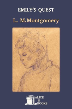 Emily's quest by Lucy Maud Montgomery — cover