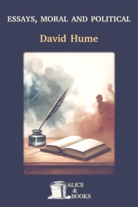 Essays, Moral and Political by David Hume