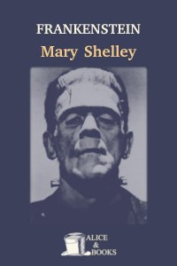 Frankenstein by Mary Shelley