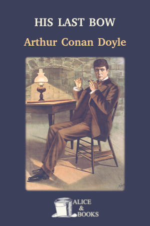 His Last Bow de Arthur Conan Doyle