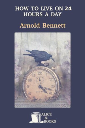 How to Live on 24 Hours a Day by Arnold Bennett — cover