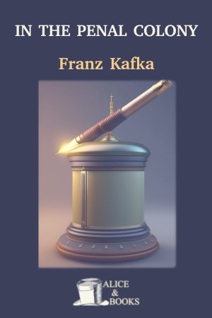 In the Penal Colony de Franz Kafka