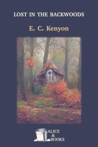 Lost in the Backwoods by Edith C. Kenyon