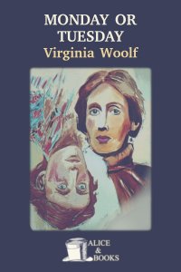 Monday or Tuesday by Virginia Woolf