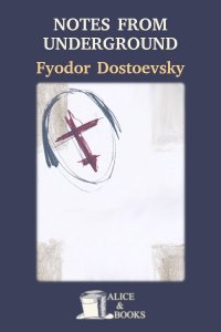 Notes from Underground by Fyodor Dostoevsky