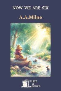 Now We Are Six by A. A. Milne