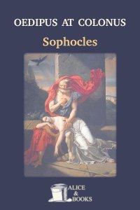 Oedipus at Colonus by Sophocles