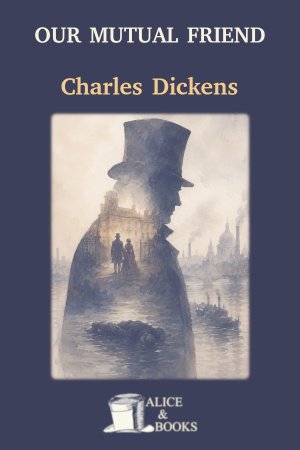Our Mutual Friend by Charles Dickens — cover