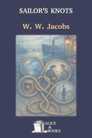 Sailor's Knots by W. W. Jacobs — cover