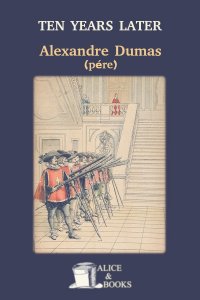 Ten Years Later by Alexandre Dumas (père)