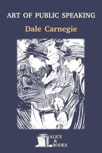 The Art of Public Speaking by Dale Carnegie