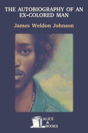 The Autobiography of an Ex-Colored Man de James Weldon Johnson