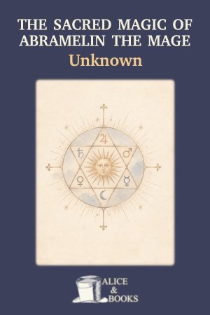 The Book of the Sacred Magic of Abramelin the Mage by Unknown — cover