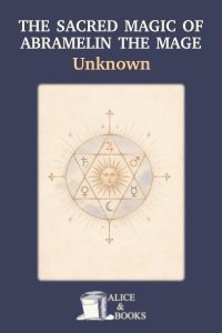 The Book of the Sacred Magic of Abramelin the Mage by Unknown — cover