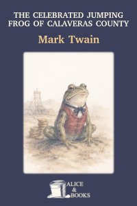 The Celebrated Jumping Frog of Calaveras County by Mark Twain — cover