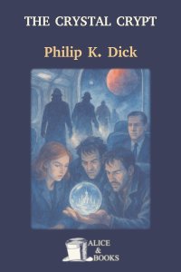 Download The Crystal Crypt by Philip K. Dick