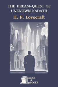 The Dream-Quest of Unknown Kadath by H. P. Lovecraft
