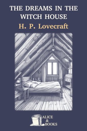 The Dreams in the Witch House de H. P. Lovecraft