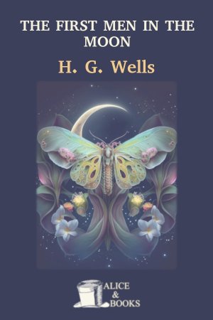 The First Men in the Moon by H. G. Wells — cover