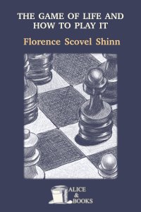 The Game of Life and How to Play It: Shinn, Florence Scovel: 9781614270799:  : Books