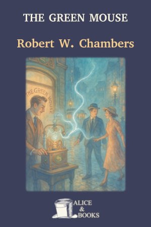 The Green Mouse by Robert W. Chambers — cover