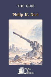 The Gun by Philip K. Dick — cover