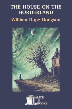 The House on the Borderland by William Hope Hodgson — cover