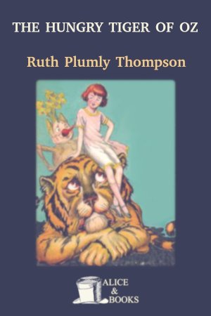 The Hungry Tiger of Oz de Ruth Plumly Thompson