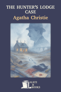 The Hunter's Lodge Case by Agatha Christie