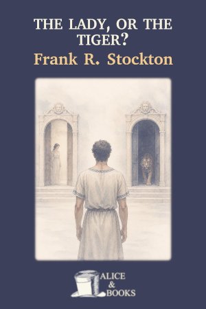 The Lady, or the Tiger? by Frank R. Stockton — cover