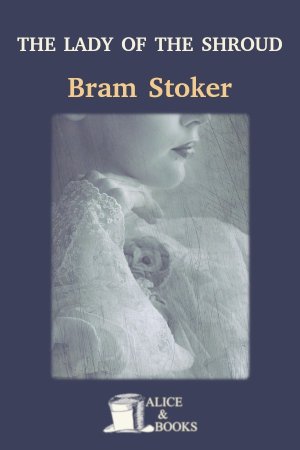 The Lady of the Shroud de Bram Stoker