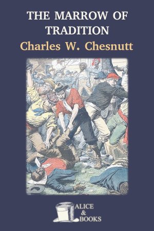 The Marrow of Tradition by Charles W. Chesnutt — cover