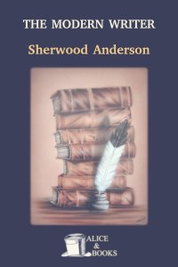 The Modern Writer by Sherwood Anderson