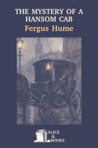 The Mystery of a Hansom Cab by Fergus Hume — cover